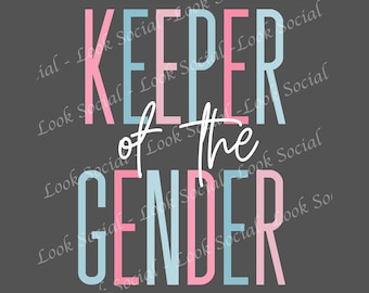 Keeper of the Gender PNG JPG Team Boy Team Girl Gender Reveal shirt ideas Reveal Party Baby Announcement Gender Reveal Idea vector file