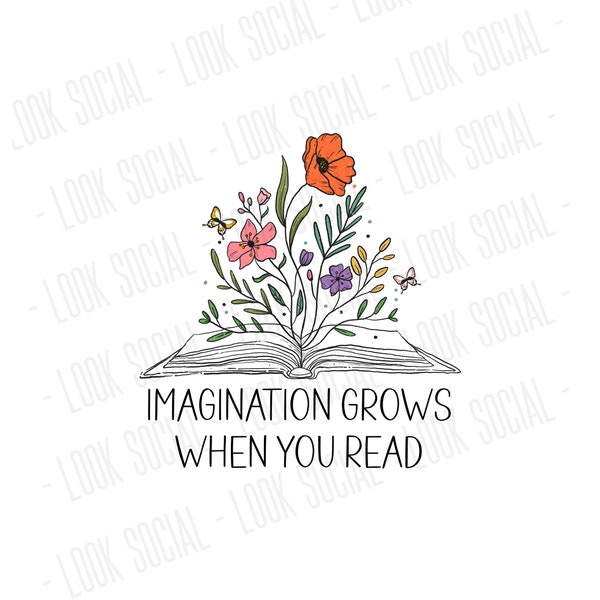 Imagination Grows PNG SVG JPG Digital Vector File Reading Teacher shirt readers elementary school tutor Librarian bookworm bookish Classroom