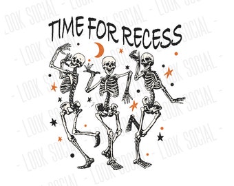 May include: Three skeletons dancing with a crescent moon and stars in the background. The text "Time for Recess" is above the skeletons.