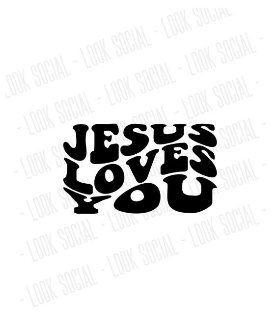 Jesus Loves You JPG SVG PNG Vector File Digital File Christian | Etsy