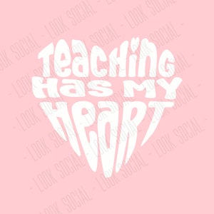 Teaching Has My Heart SVG PNG JPG Digitale Datei Vektor Datei Lehrer Shirt Valentinstag Liebe meine Klasse Neue Grundschule Klassenzimmer Dekor