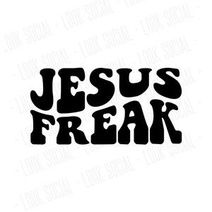 Jesus Freak PNG JPG SVG Vektor Digitale Datei Religiös Christian Funny Niedlich Ostern Glaube Bibelstudie Jesus Christus Kirche Trendy Gott Modern