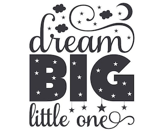 Download Dream Big Little One Svg Etsy