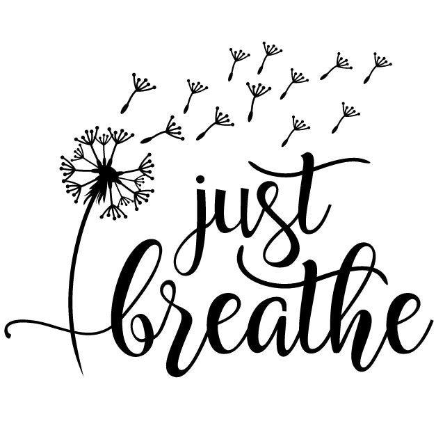 SVG file Just Breathe Dandelion Blowing Calm Breathing No Stress Anxi…