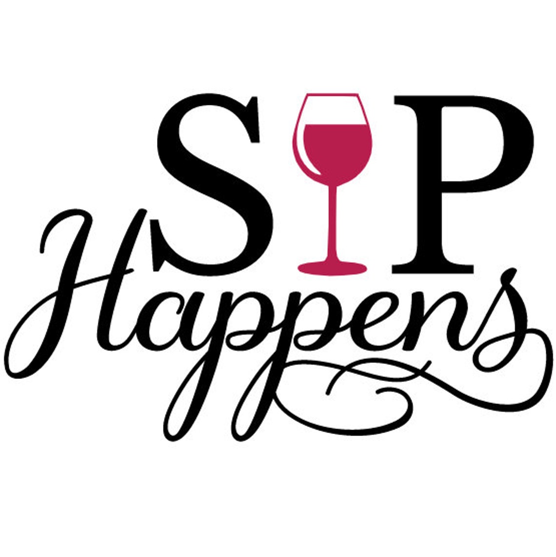 SVG file Sip Happens Wine Drinking Sipping Red White | Etsy