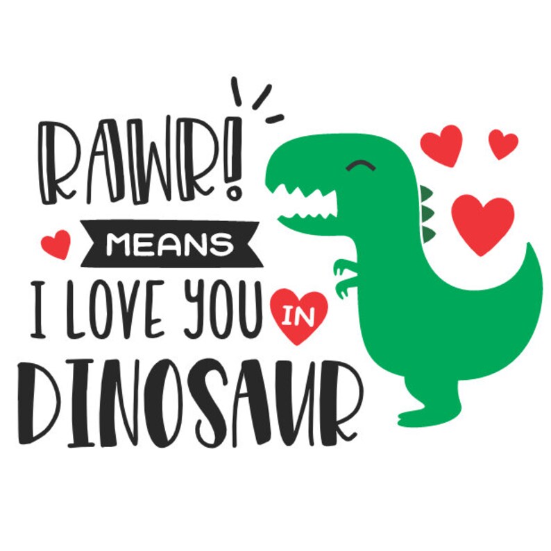 SVG file Full Color Rawr Means I Love You in Dinosaur | Etsy