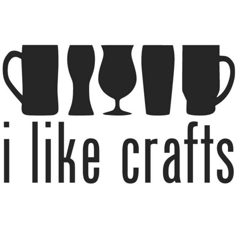 SVG File I Like Crafts American Craft Beer Drinking Beers Etsy