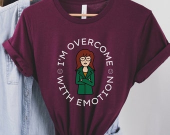 Daria Shirt, I'm Overcome With Emotion, 90s Retro Shirt, Daria TV Show, 90s TV shirt, Retro TV, Vintage 90s Show