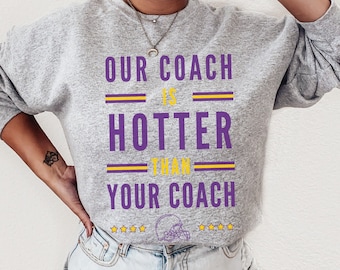 Our Coach is Hotter Than Your Coach Crewneck Sweatshirt, Minnesota Coach, Minnesota Football, Coach, Minnesota Coach