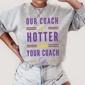 Our Coach is Hotter Than Your Coach Crewneck Sweatshirt, Minnesota Vikings Coach, Minnesota Football, Vikings Coach, Minnesota Coach