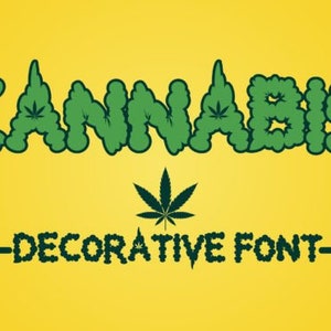 May include: Green cannabis leaf font design with the word "Cannabis" in a decorative font style. The word "Decorative Font" is also written in the same font style below the word "Cannabis".