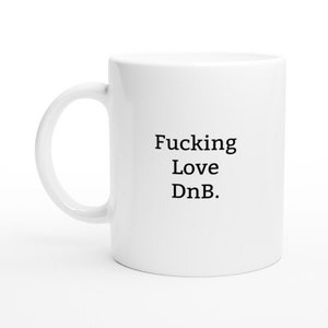 Funny Drum and Bass Mug, Gift for DJs, Rude Mug, Funny Mug, Rude Gift, Gift Ideas for DJs, Techno, DnB, Bassline, Gift for Djs, DJ Mug, Bass