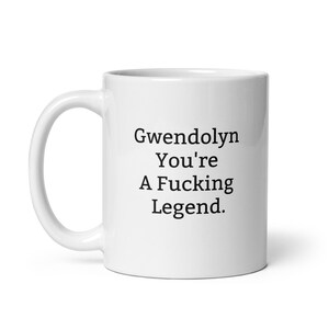 Funny Gwendolyn Mug-Gwendolyn Personalized Mug-Fucking Legend-Rude Gwendolyn Mug-Funny Gwendolyn Gift-Gwendolyn Birthday Mug