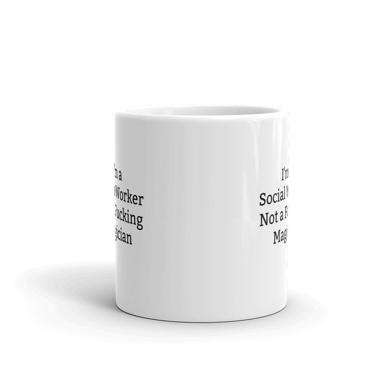 I'm a Social Worker Not a Fucking Magician,Funny Social Worker Mug,Funny Mug For Social Worker,Rude,Sarcastic Social Worker Mug,Gift,Quote image 3