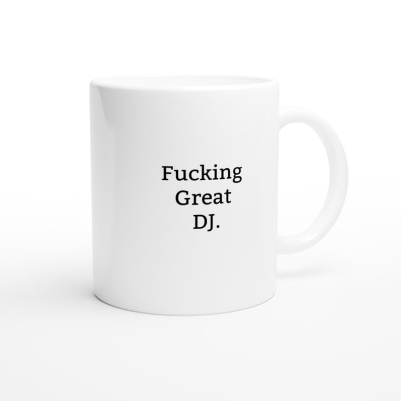 Funny DJ Mug, Gift for DJs, Rude Mug, Funny Mug, Rude Gift, Gift Ideas for DJs, Present for DJs, Techno, DnB, Bassline, Gift for Djs, DJ Mug image 4