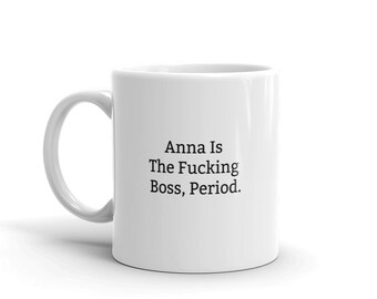 Anna Is The Boss Mug, Funny Mugs For Anna, Funny Anna Mug, Personalised Anna Mug, Names, Custom Name Mugs, Gift
