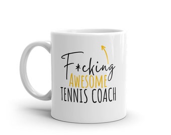 F*cking Awesome Tennis Coach-Lustiges Geschenk für Tennistrainer-Rude Tasse für Tennistrainer-Weltbester Tennistrainer-Lustige Tasse-Fluch Wort
