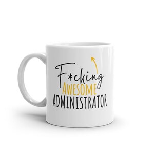 F*cking Awesome Administrator-Funny Gift For Administrator-Rude Mug For Administrator-World&#39;s Best Administrator-Funny Mug-Curse Word