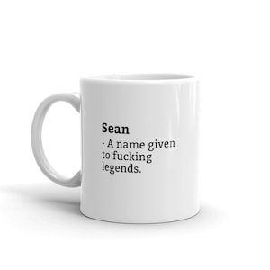 Sean Mug-Funny Sean Mug-Sean Birthday Mug-Gift For Sean-Mug For Sean-Sean Is A Legend-Awesome-Mugs