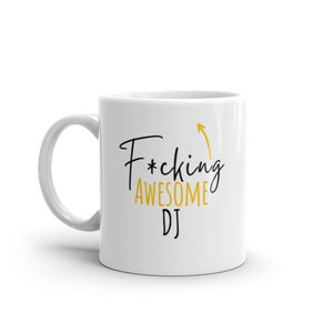 F*cking Awesome DJ-Funny Gift For DJ-Rude Mug For DJ-World's Best Dj-Funny Mug For Dj-Curse Word