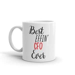 Funny CFO Gift-Best Effin CFO-CFO Mug-Rude Cfo Gift-Birthday Gift Idea-Best Effin&#39; Cfo-Swear Word