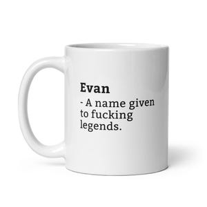 Evan Mug-Funny Evan Mug-Evan Birthday Mug-Gift For Evan-Mug For Evan-Evan Is A Legend