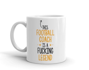 This Football Coach is a Fucking Legend Mug-Thank You Gift For Football Coach-Best Football Coach Ever Mug-Gift Ideas-For Football Coach