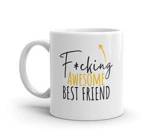 F*cking Awesome Best Friend-Funny Gift For Best Friend-Rude Mug For Best Friend-World's Best Best Friend-Funny Mug-Curse Word