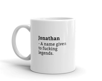 Jonathan Mug-Funny Jonathan Mug-Jonathan Birthday Mug-Gift For Jonathan-Mug For Jonathan-Jonathan Is A Legend-Awesome-Mugs