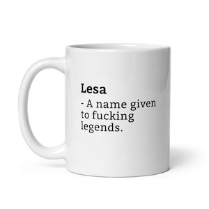 Lesa Mug-Funny Lesa Mug-Lesa Birthday Mug-Gift For Lesa-Mug For Lesa-Lesa Is A Legend