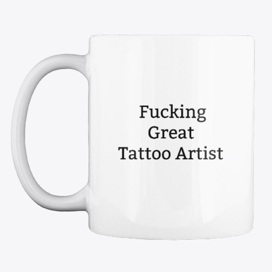 Best Fucking Tattoo Artist Ever-gift for Tattoo Artist-tattoo Artist Coffee  Mug-tattoo Artist Gift Idea-funny Tattoo Artist Gifts 