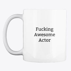Funny Actor Mug,Actor Gift,Gift For Actor,Actor Gifts,Rude,Funny Mugs,Gift Ideas For Actor,Acting