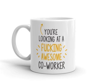You're Looking At a Awesome Co-Worker-Awesome Co-Worker Mug-Fucking Awesome-Co-Worker Coffee Mug-Co-Worker Thank You Gift-Co-Worker Mug
