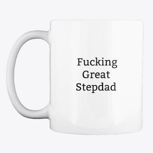 Stepdad Becher, Rude, Stepdad Geschenk, Vatertagsgeschenk, Schritt Vater, Liebe Sie Papa, beste überhaupt, zweiten Vater, Hochzeitsgeschenk, lustige Geschenk, KaffeeBecher, Tasse, 11, oz