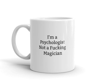 Jag är en psykolog, inte en jävla trollkarl, rolig psykologmugg, rolig mugg för psykolog, oförskämd, sarkastisk psykologmugg, present, citat