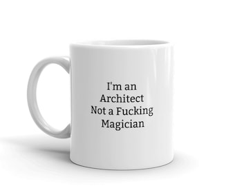 Ik ben een architect geen verdomde goochelaar, grappige architect mok, grappige mok voor architect, onbeschoft, sarcastische architect mok, cadeau, citaat