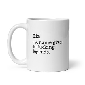 Tia Mug-Funny Tia Mug-Tia Birthday Mug-Gift For Tia-Mug For Tia-Tia Is A Legend