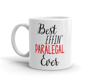 Funny Paralegal Gift-Best Effin Paralegal-Paralegal Mug-Rude Paralegal Gift-Birthday Gift Idea-Best Effin' Paralegal-Swear Word