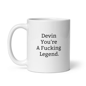 Tazza divertente Devin-Tazza personalizzata Devin-Leggenda del cazzo-Tazza maleducata Devin-Regalo divertente Devin-Tazza di compleanno Devin