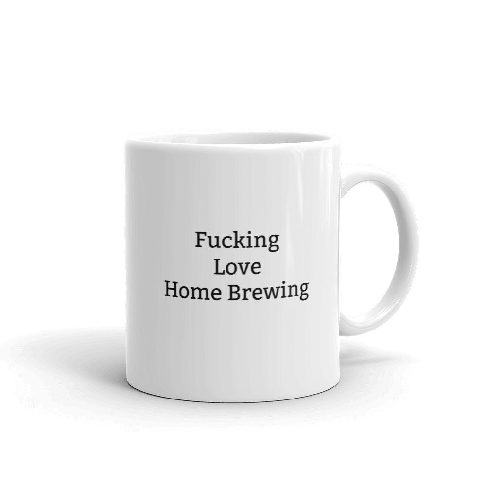 I Love Home Brewing Mug-fucking Love
