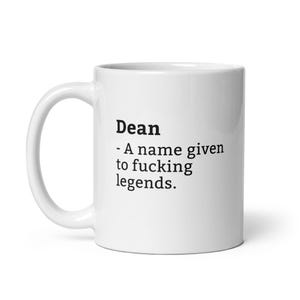 Dean Mug-Funny Dean Mug-Dean Birthday Mug-Gift For Dean-Mug For Dean-Dean Is A Legend