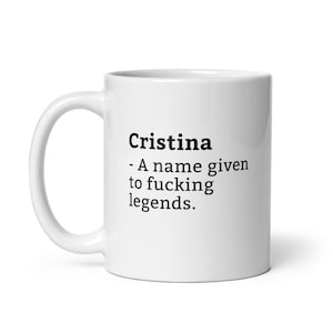 Mug Cristina - Mug Cristina drôle - Mug d&#39;anniversaire Cristina - Cadeau pour Cristina - Mug pour Cristina - Cristina Is A Legend