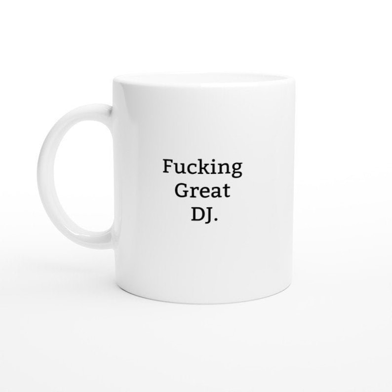 Funny DJ Mug, Gift for DJs, Rude Mug, Funny Mug, Rude Gift, Gift Ideas for DJs, Present for DJs, Techno, DnB, Bassline, Gift for Djs, DJ Mug image 1