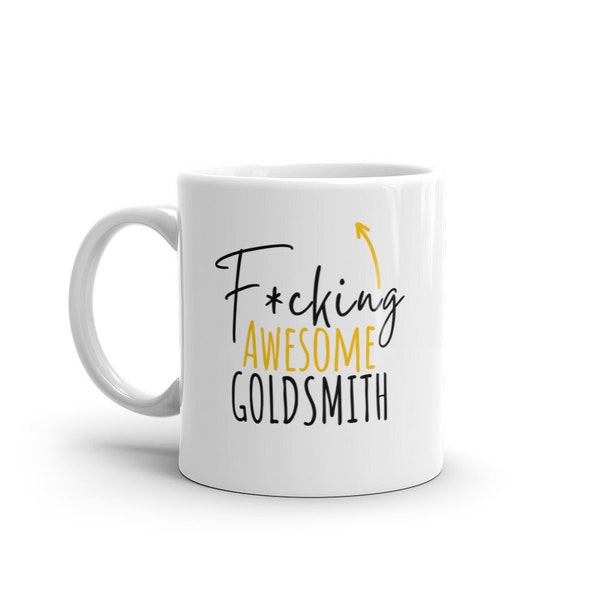 F*cking Awesome Goldschmiede-Lustiges Geschenk für Goldschmiede-Rude Tasse für Goldschmiede-Weltbeste Goldschmiede-Lustige Tasse für Goldschmied-Fluch Wort