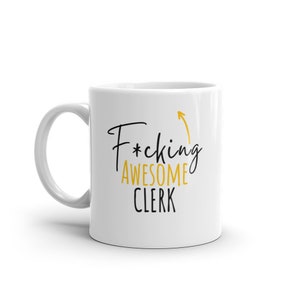 F * cking Awesome Clerk-Funny Gift For Clerk-Rude Mug For Clerk-World&#39;s Best Clerk-Funny Mug For Clerk-Curse Word