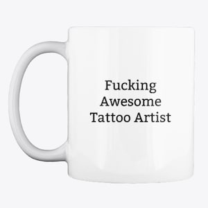 Funny Tattoo Artist Mug,Tattoo Artist Gift,Gift For Tattoo Artist,Tattoo Artist Gifts,Rude,Funny Mugs,Gift Ideas For Tattoo Artist