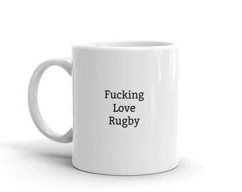 I Love Rugby Tasse-Fucking Love Rugby-Rude Rugby Tasse-Lustige Rugby Tasse-Rugby Liebhaber Tasse-Geschenk für Rugby-Liebhaber
