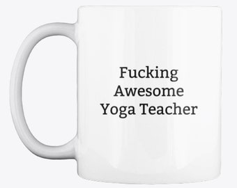 Awesome Yoga Teacher Mug-Rude-Funny Mug For Yoga Teacher-Gift For Yoga Instructor-Joiner-Teacher-Gift for Her-Rude Mugs-11oz