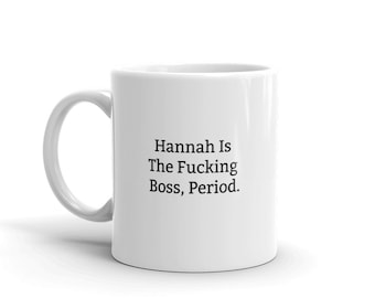 Hannah Is The Boss Mug, Funny Mugs For Hannah, Funny Hannah Mug, Personalised Hannah Mug, Names, Custom Name Mugs, Gift