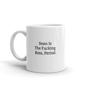 Sean Is The Boss Mug, Funny Mugs For Sean, Funny Sean Mug, Personalised Sean Mug, Names, Custom Name Mugs, Gift